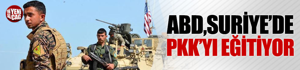 "ABD, Suriye'de PKK'yı eğitiyor"