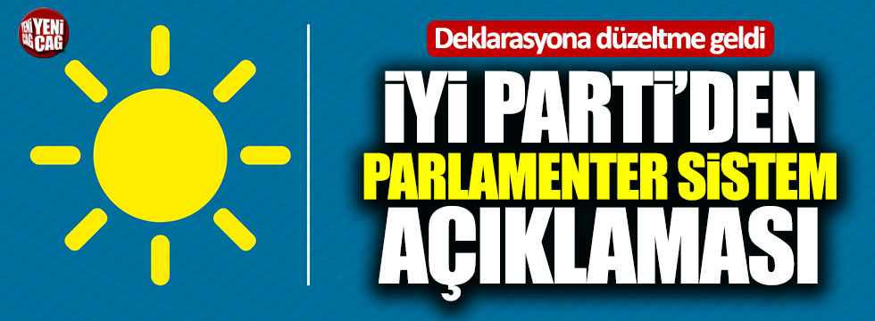 İYİ Parti'den ortak deklarasyona düzeltme