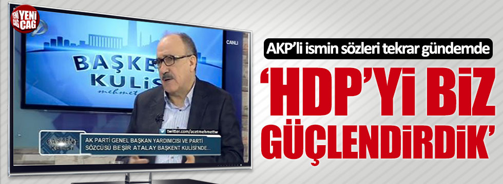 AKP'li Beşir Atalay'ın HDP ile ilgili sözleri tekrar gündemde