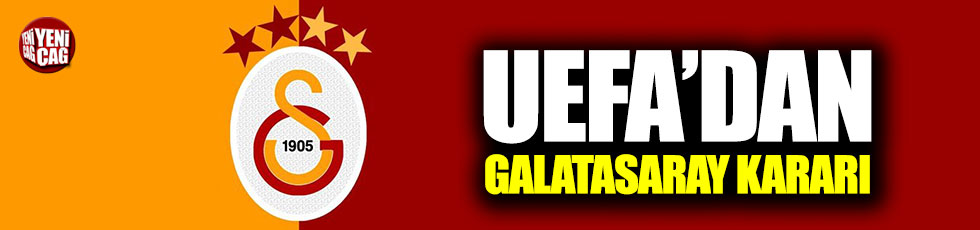 UEFA'dan yeni Galatasaray kararı