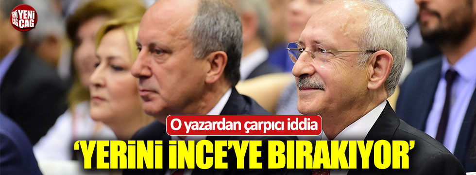 Habertürk yazarı Yılman: "Kılıçdaroğlu İnce'ye bırakıyor"