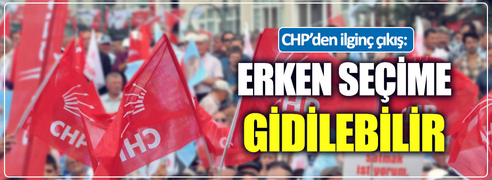 CHP'li Sertel: "Erken seçime gidilebilir"