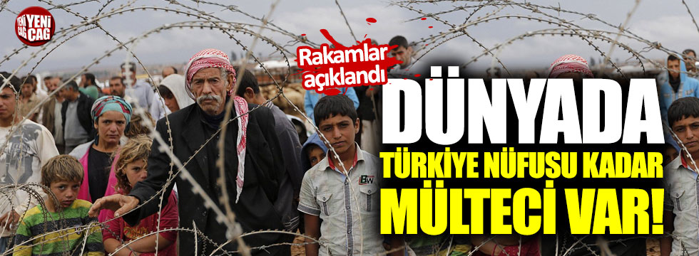Dünyada Türkiye'nin nüfusu kadar mülteci var!