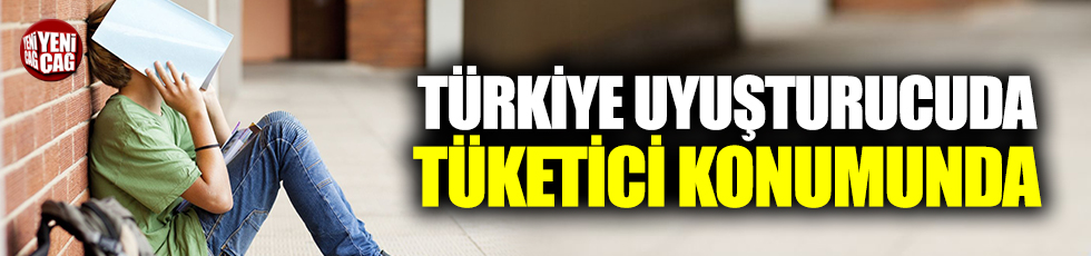 Türkiye uyuşturucuda tüketici konumuna geldi
