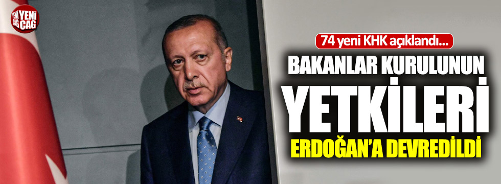 Yeni KHK ile Bakanlar Kurulu'nun yetkileri Erdoğan'a devredildi
