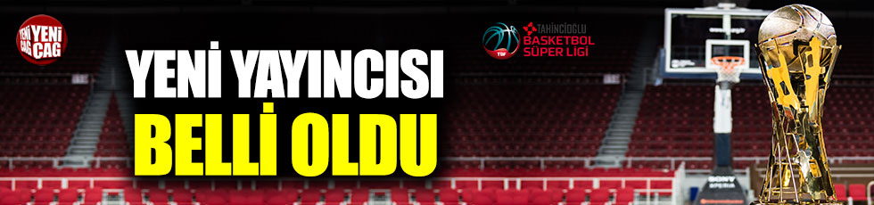 Türkiye Basketbol Ligi'nin yeni yayıncısı açıklandı