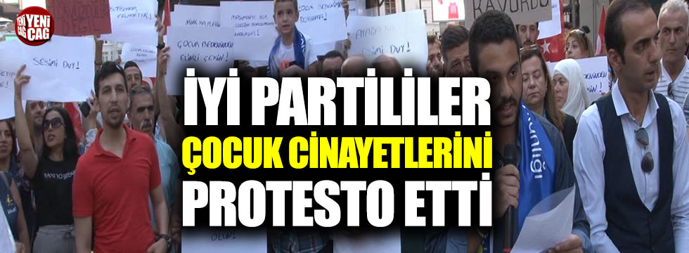 İYİ Partililer çocuk cinayetlerini protesto etti
