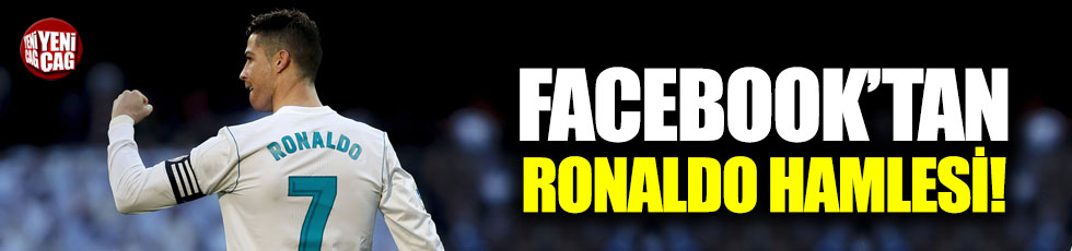 Facebook'tan Ronaldo hamlesi