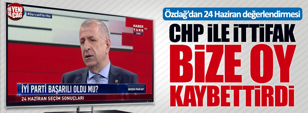 Özdağ: "CHP ile ittifak bize oy kaybettirdi"