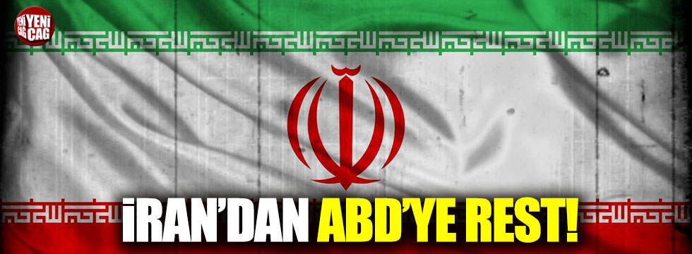İran'dan ABD'ye rest!
