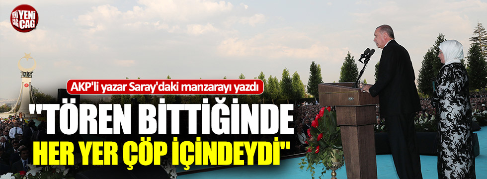AKP'li yazar Beştepe'deki manzarayı böyle yazdı