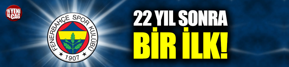 Fenerbahçe'de 22 yıl sonra bir ilk