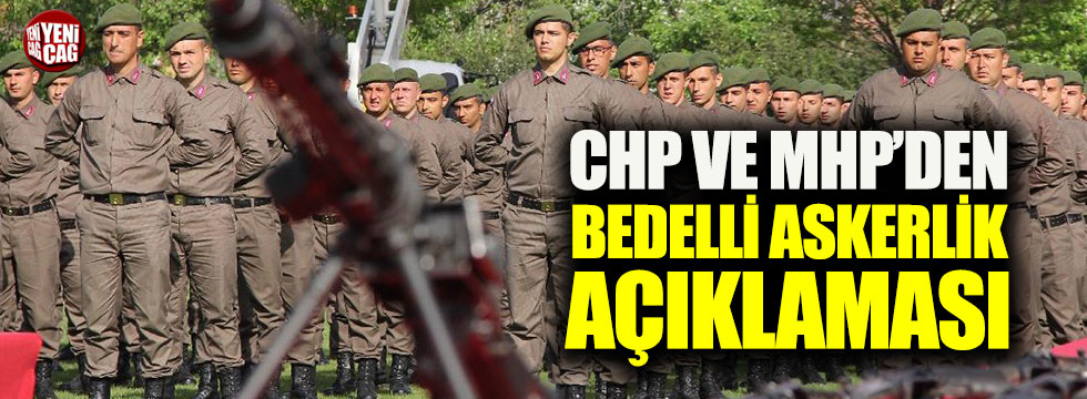 CHP ve MHP'den bedelli askerlik açıklaması