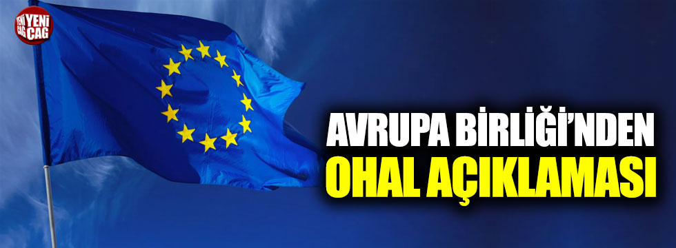 Avrupa Birliği'nden OHAL açıklaması
