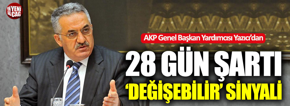 AKP'li Yazıcı: "Bedelli askerlikte 28 gün olayına bakacağız"