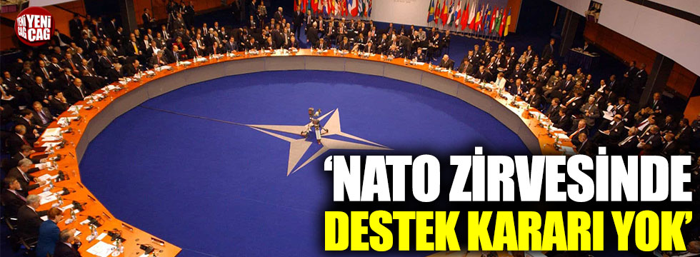 NATO zirvesinde destek kararı yok