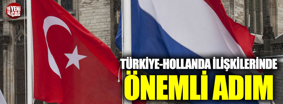 Türkiye-Hollanda ilişkilerinde yeni gelişme