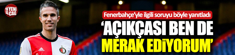 Van Persie'den Fenerbahçe açıklaması