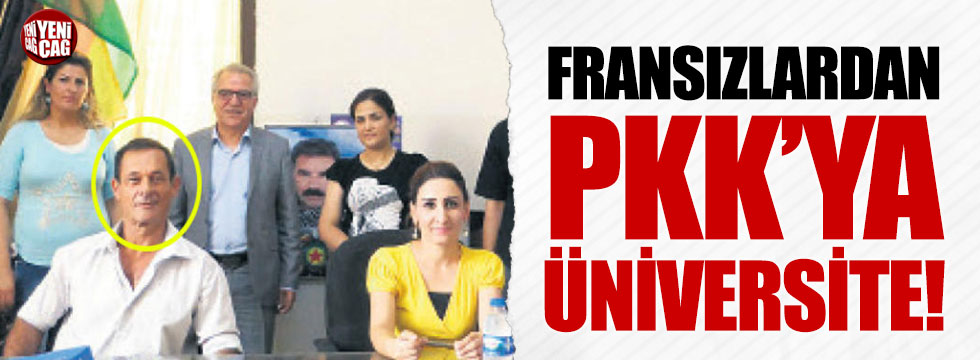 Fransızlardan PKK'ya üniversite!