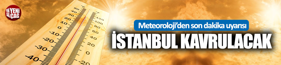 İstanbul için sıcak hava uyarısı