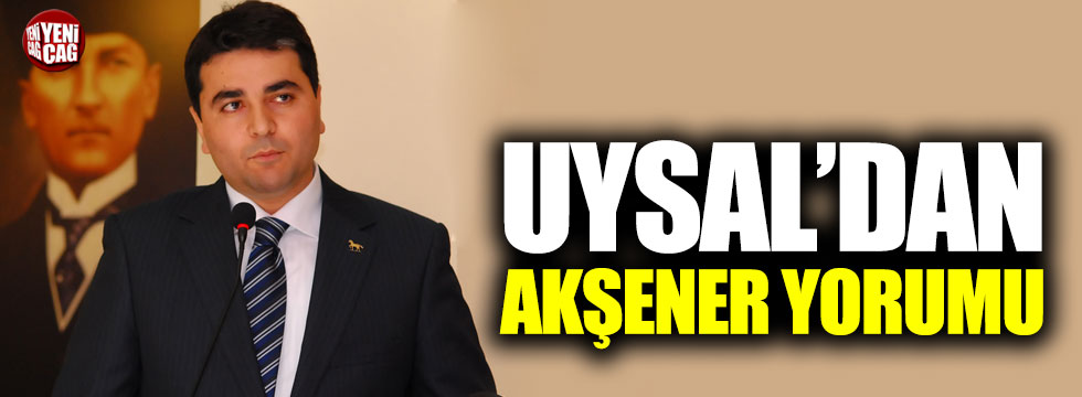 DP Başkanı Uysal'dan Akşener yorumu