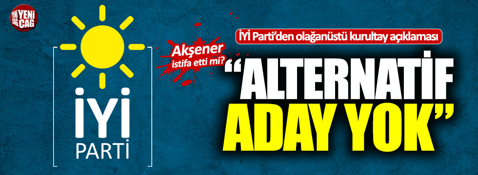 İYİ Partili Andican: "Akşener'e alternatif yok"
