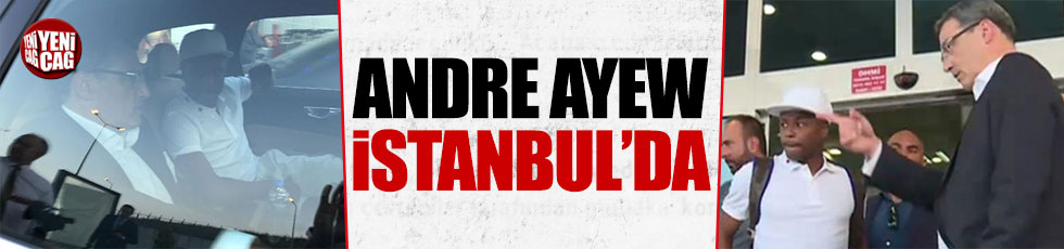 Andre Ayew İstanbul'da