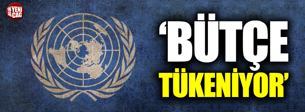 Guterres: "Bütçe tükeniyor"