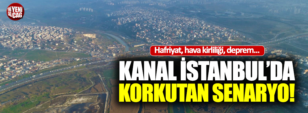 Kanal İstanbul'da büyük risk