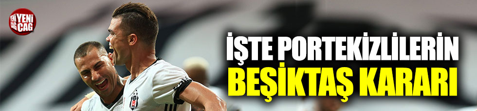 Pepe ve Quaresma’dan Beşiktaş kararı