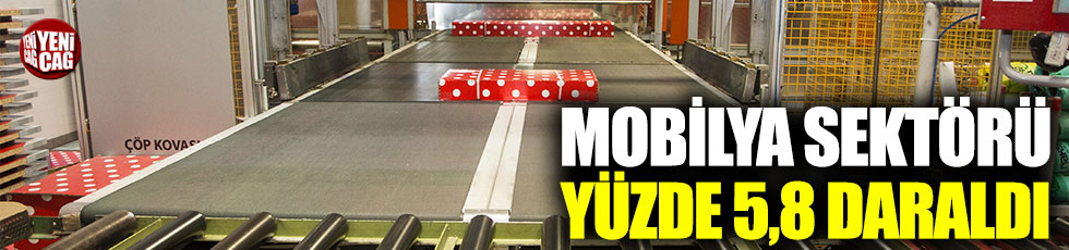 Mobilya sektörü yüzde 5,8 daraldı