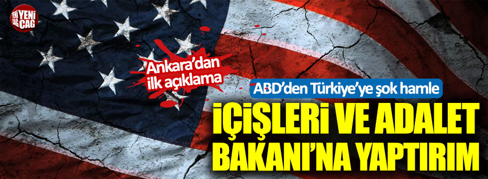 Ankara'dan ABD'nin yaptırım kararına ilk tepki