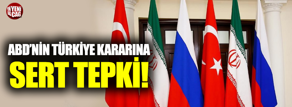 Rusya ve İran'dan ABD’nin Türkiye kararına tepki