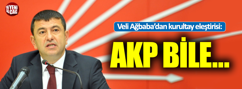 Ağbaba: "AKP bile CHP'yi bu konuma getirememişti"