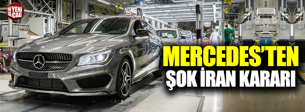 Mercedes'ten şok İran kararı