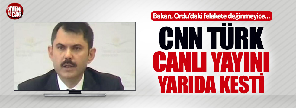 CNN Türk Bakan'ın yayınını kesti