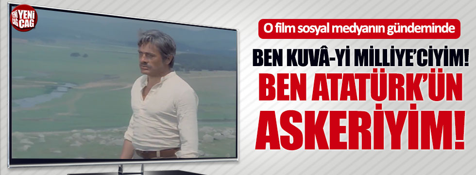 Arkın'ın o filmi sosyal medyanın gündeminde: Ben Atatürk’ün askeriyim!