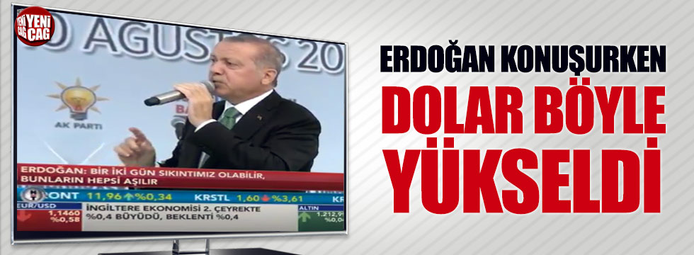 Erdoğan konuşurken dolar böyle yükseldi