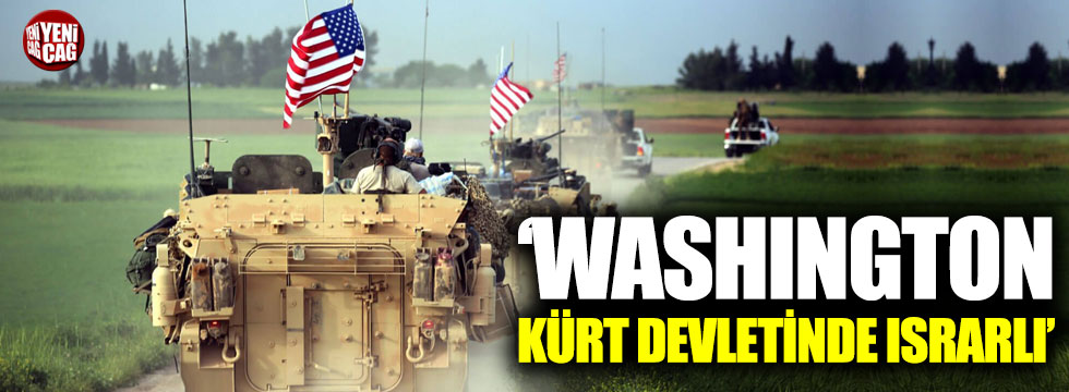 Washington, Kürt  devletinde ısrarlı!
