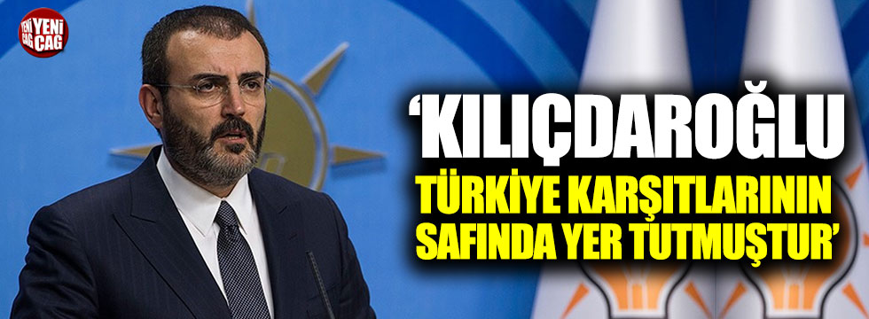 AKP'li Ünal: Kılıçdaroğlu Türkiye karşıtlarının safında yer almıştır