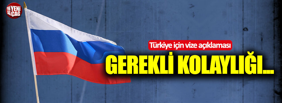 Rusya'dan Türkiye için vize açıklaması