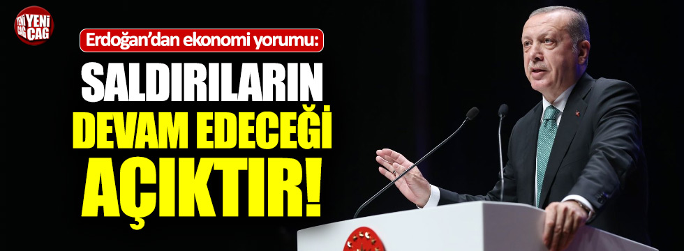 Erdoğan: "Saldırılar devam edecek"