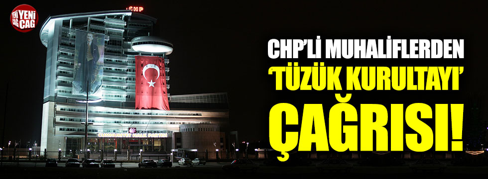 CHP'li muhaliflerden 'tüzük kurultayı' çağrısı