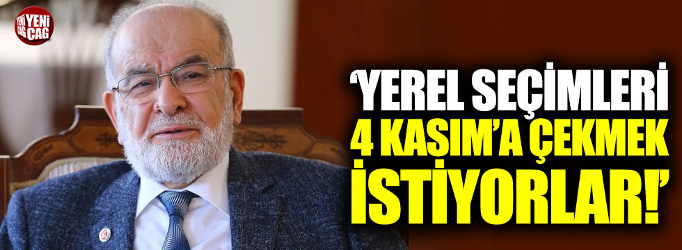 Karamollaoğlu: "Yerel seçimleri 4 Kasım'a çekmek istiyorlar"