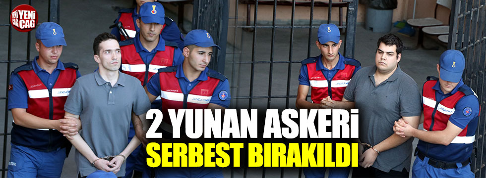 Edirne'de tutuklanan 2 Yunan askeri serbest bırakıldı