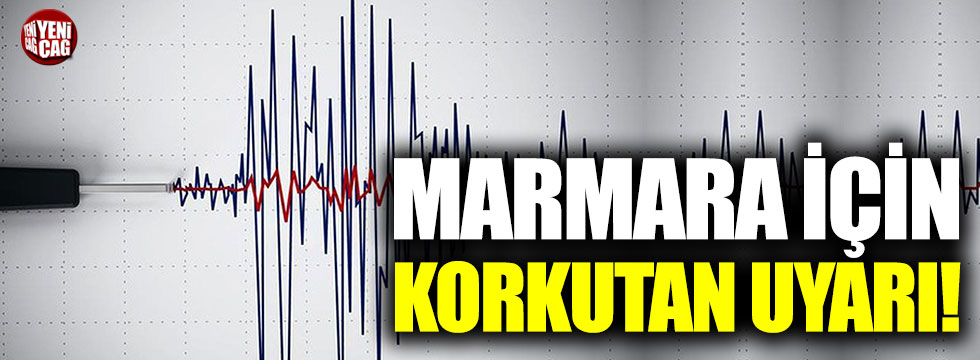 Marmara için korkutan deprem uyarısı!