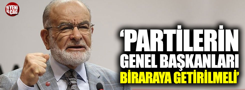 Karamollaoğlu: "Siyasi parti genel başkanları bir araya getirilmeli"