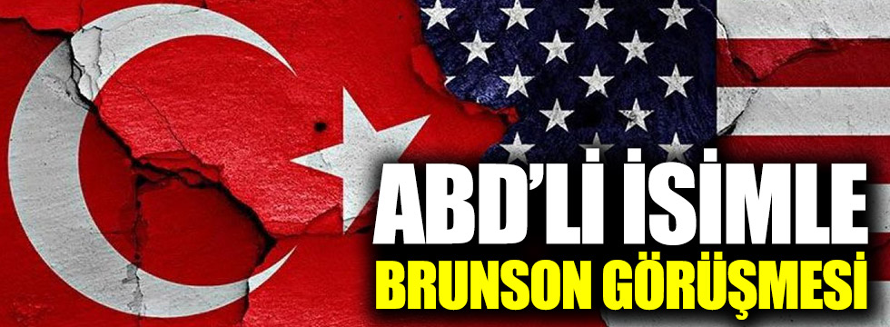 ABD'yle Brunson görüşmesi