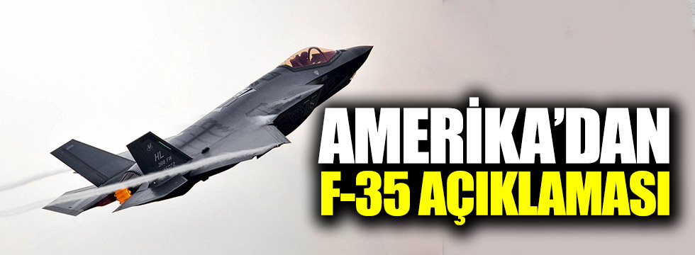 Amerika'dan F-35 açıklaması