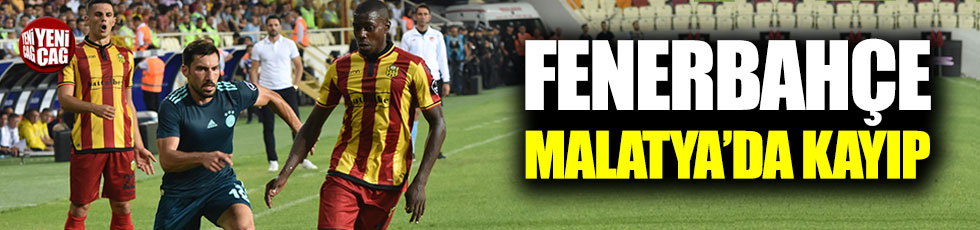 Fenerbahçe Malatya'da kayıp